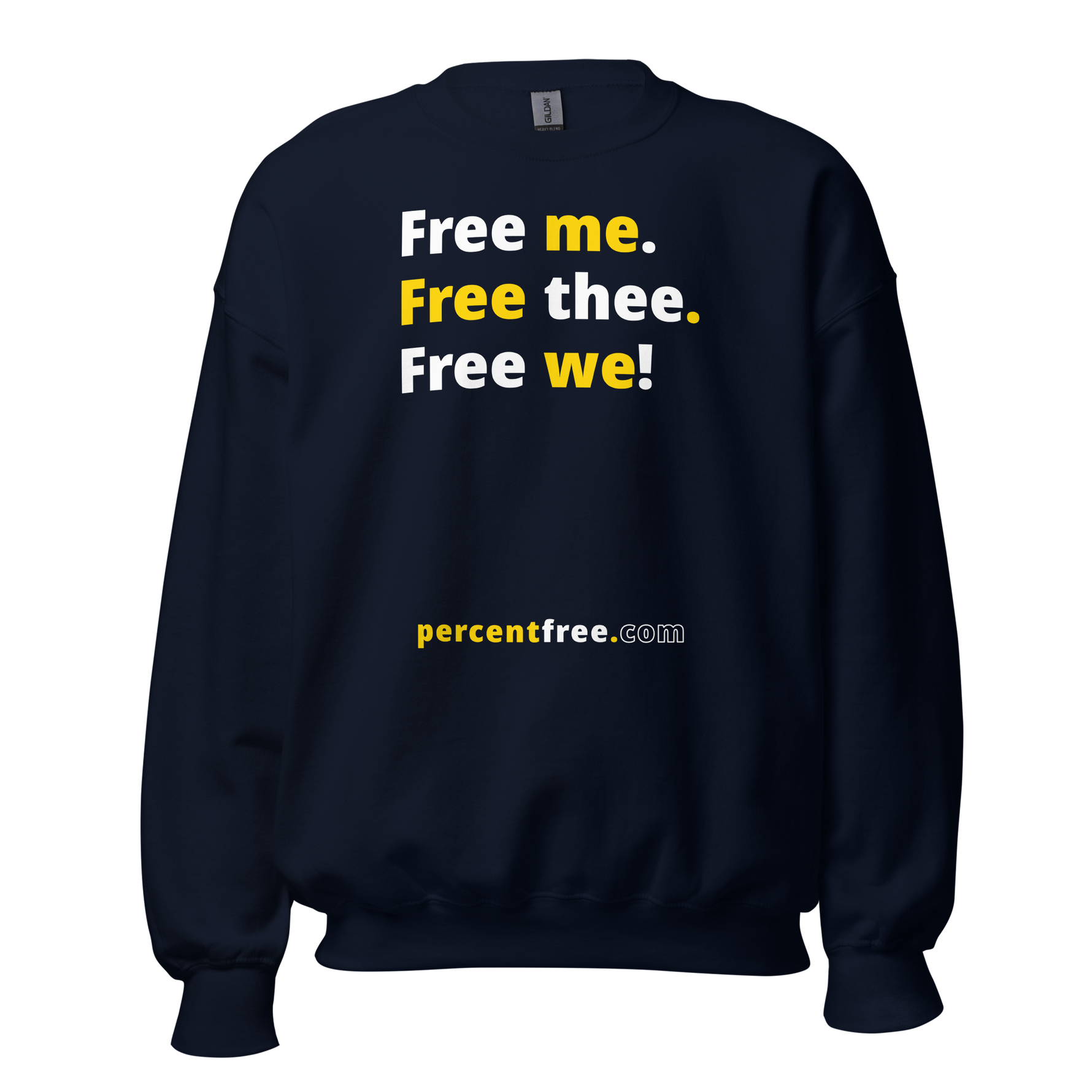 Free me. Free thee. Free we! - Unisex Freedom Sweatshirt 
