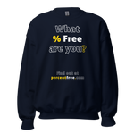 What % Free are you? - Find out at percentfree.com - Unisex Freedom Sweatshirt 