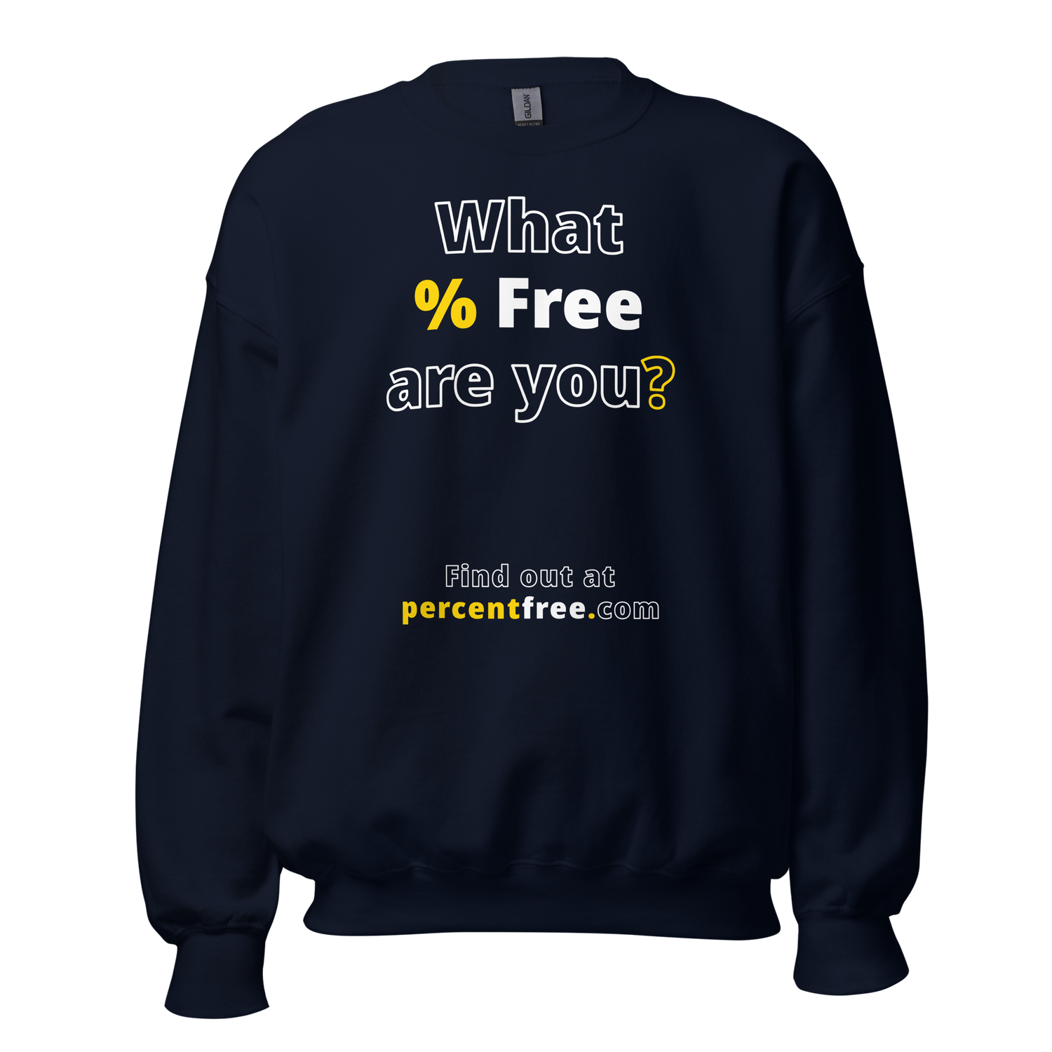 What % Free are you? - Find out at percentfree.com - Unisex Freedom Sweatshirt 