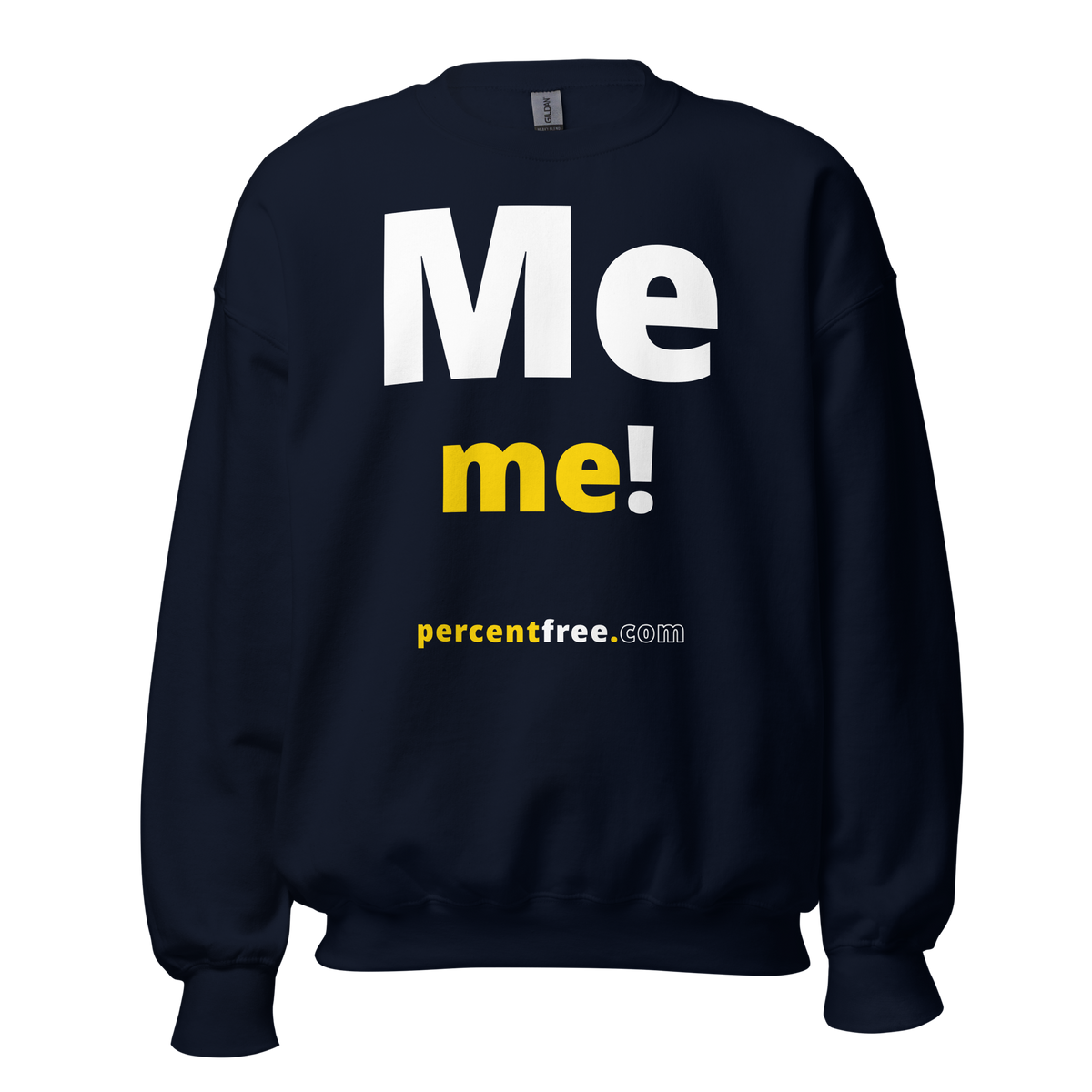 Me me! - Unisex Freedom Sweatshirt 