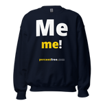 Me me! - Unisex Freedom Sweatshirt 