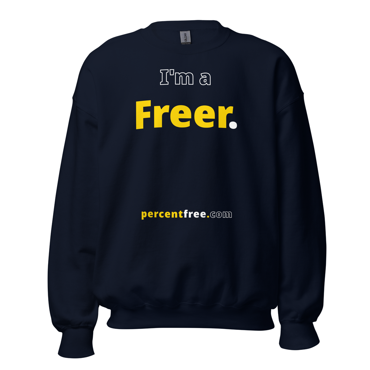 I'm a Freer. - Unisex Freedom Sweatshirt 