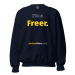 I'm a Freer. - Unisex Freedom Sweatshirt 