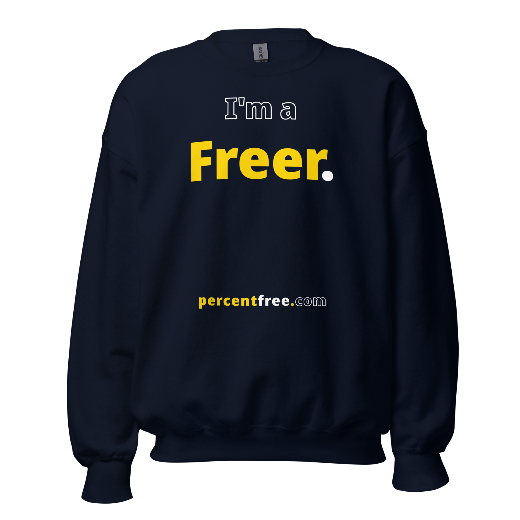 I'm a Freer. - Unisex Freedom Sweatshirt 