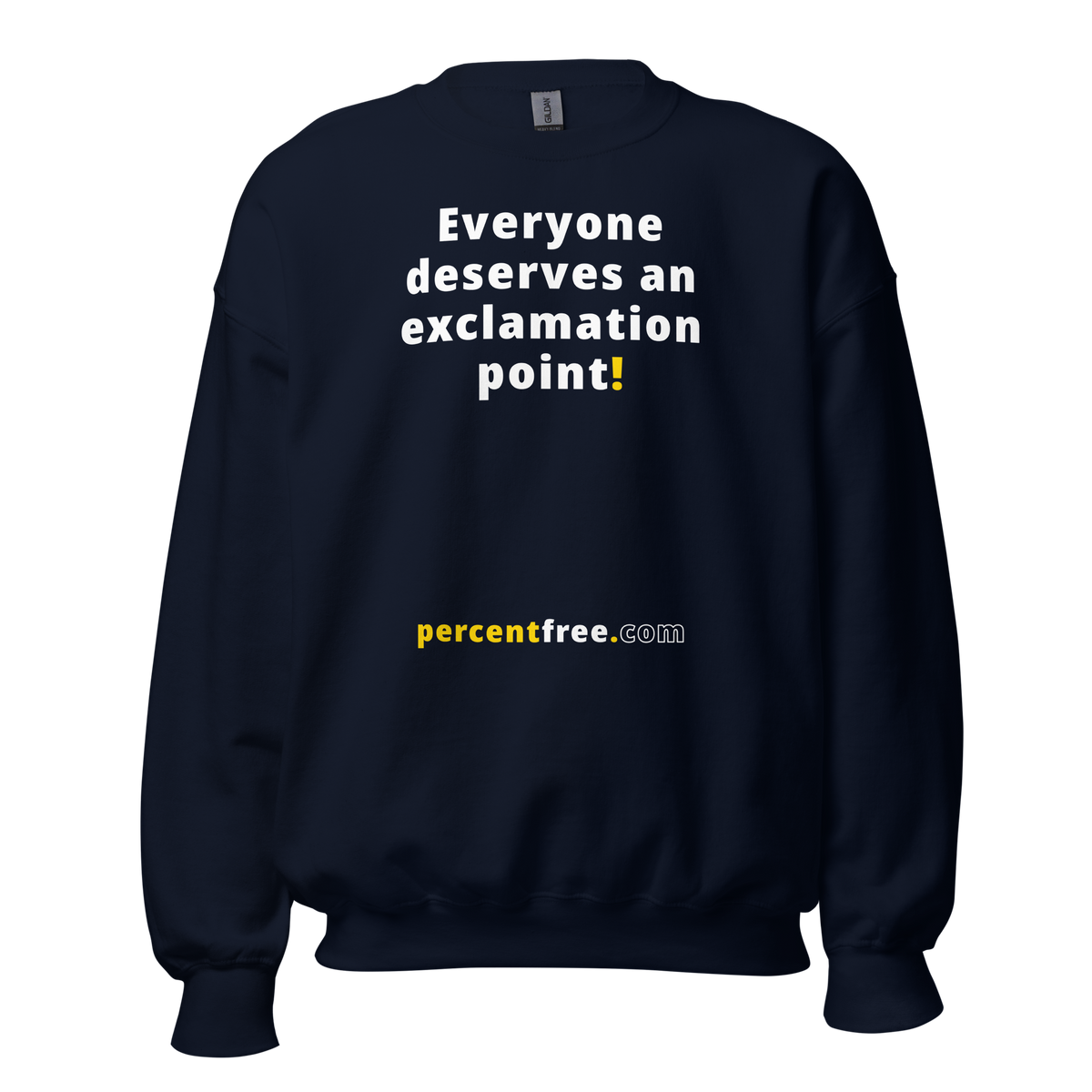 Everyone deserves an exclamation point! - Unisex Freedom Sweatshirt 