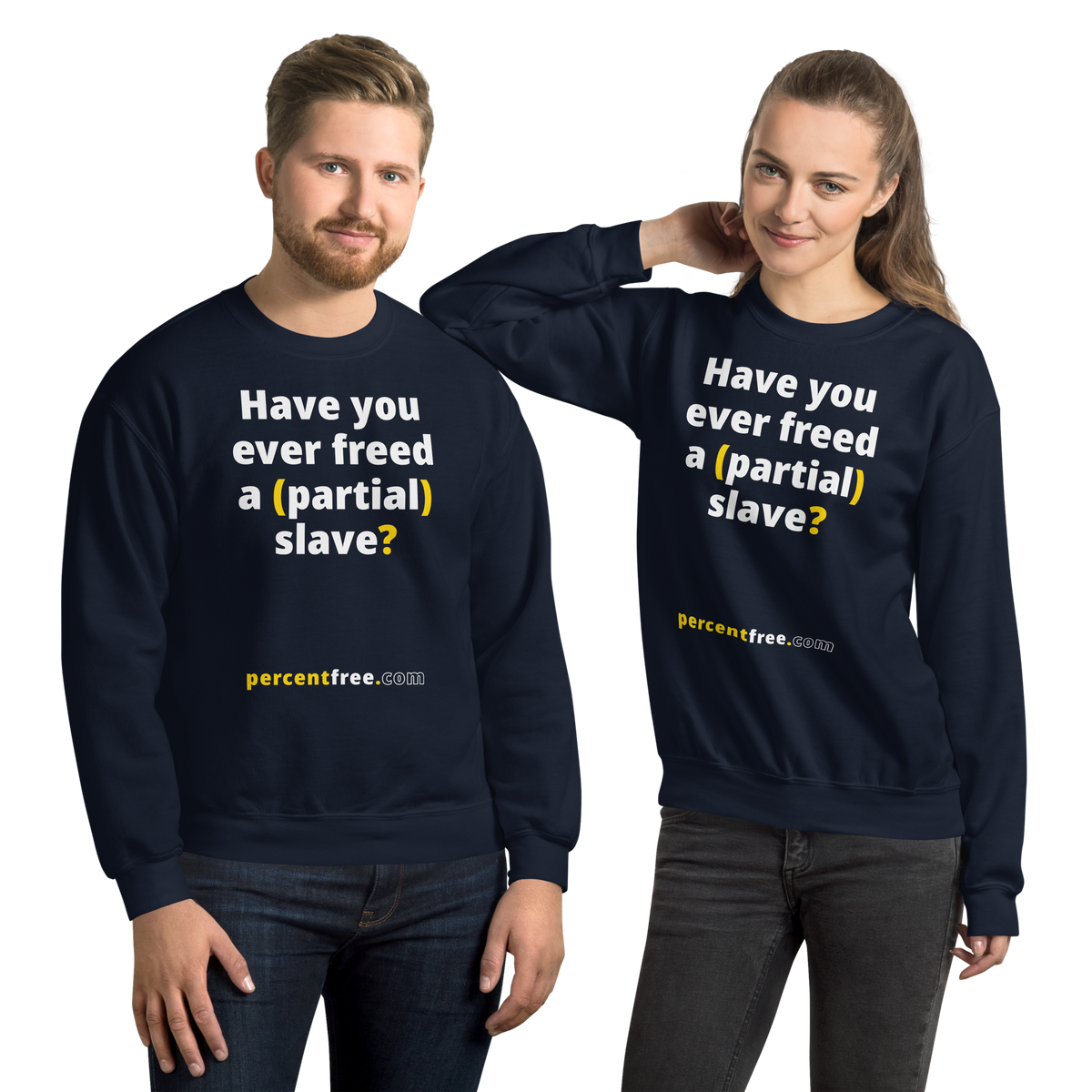 Have you ever freed a (partial) slave? - Unisex Freedom Sweatshirt 
