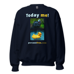 Unisex Today Sweatshirt - Today me! - cassowary - rubber ducky pool float 