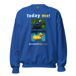 Unisex Today Sweatshirt - Today me! - cassowary - rubber ducky pool float 