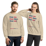 Free me. Free thee. Free we! - Unisex Freedom Sweatshirt 
