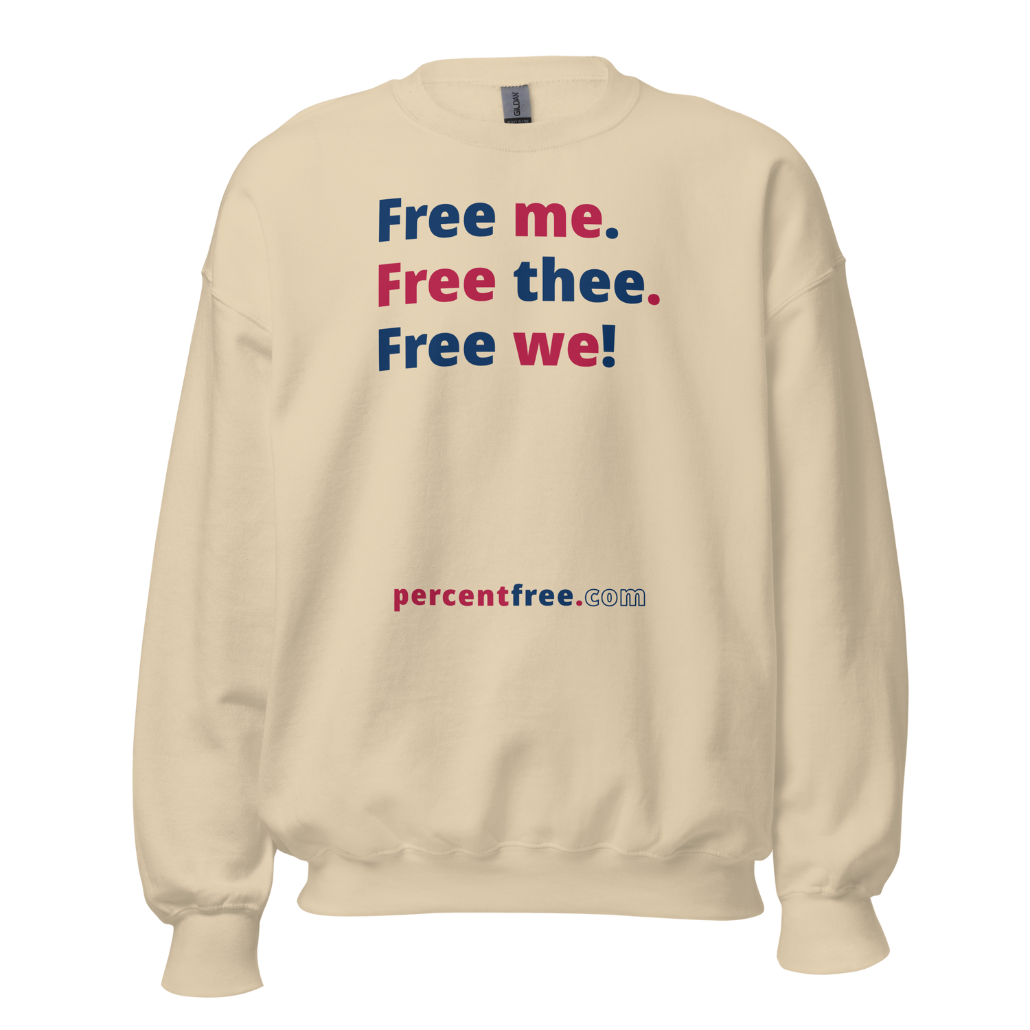 Free me. Free thee. Free we! - Unisex Freedom Sweatshirt 