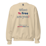 What % Free are you? - Find out at percentfree.com - Unisex Freedom Sweatshirt 