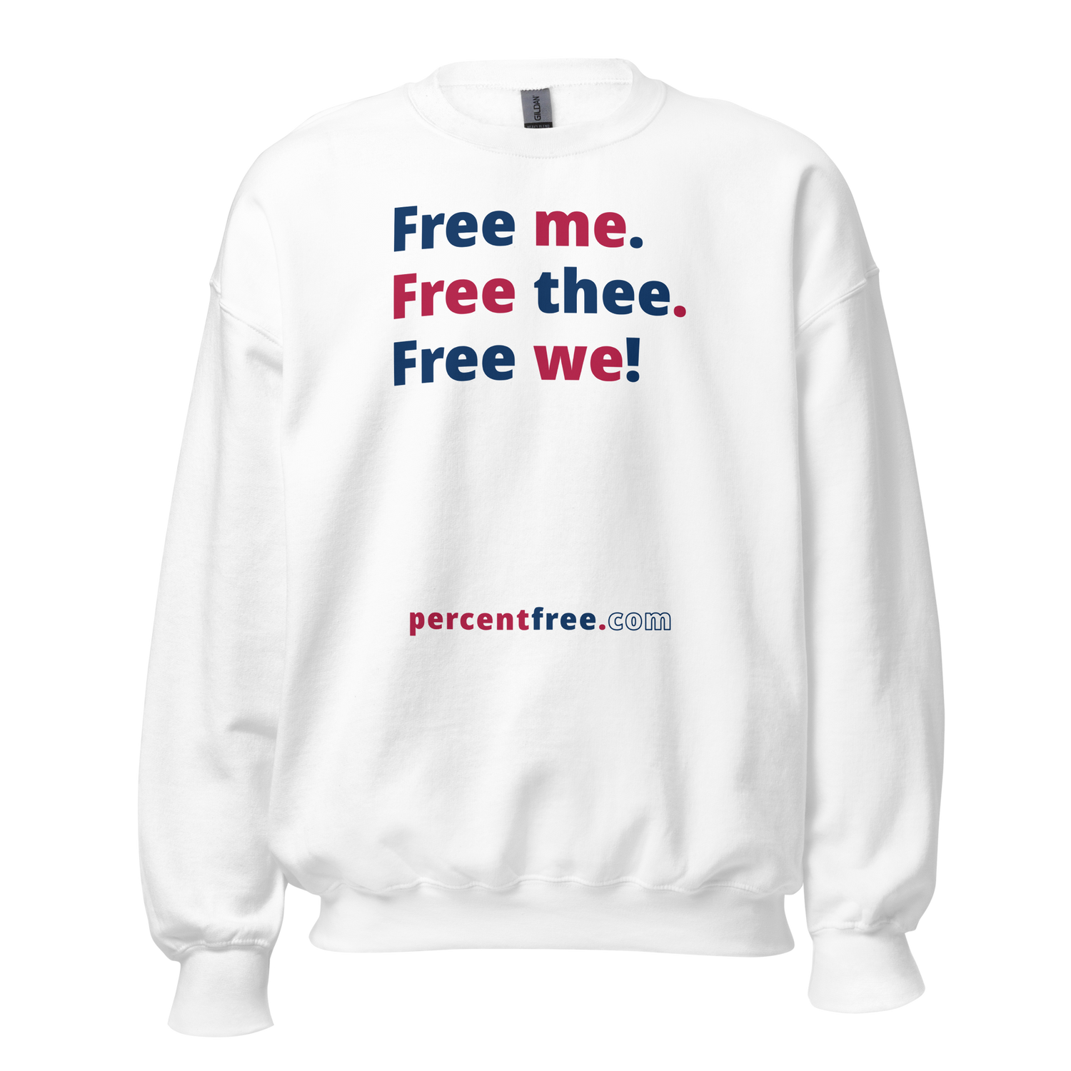 Free me. Free thee. Free we! - Unisex Freedom Sweatshirt 