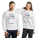 What % Free are you? - Find out at percentfree.com - Unisex Freedom Sweatshirt 