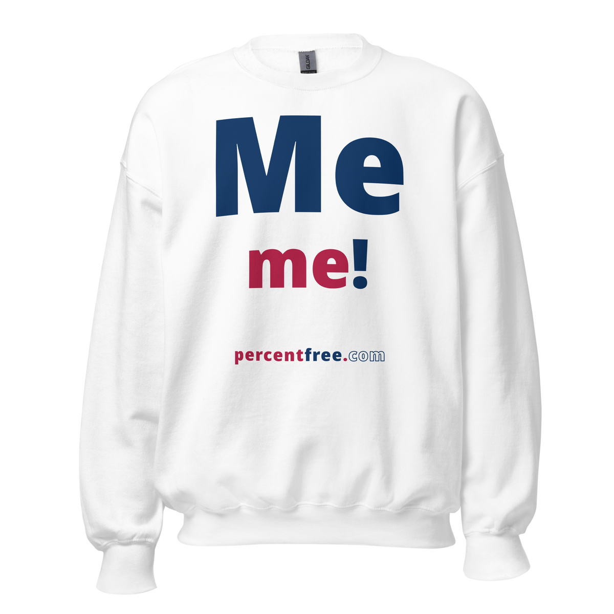 Me me! - Unisex Freedom Sweatshirt 