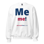 Me me! - Unisex Freedom Sweatshirt 
