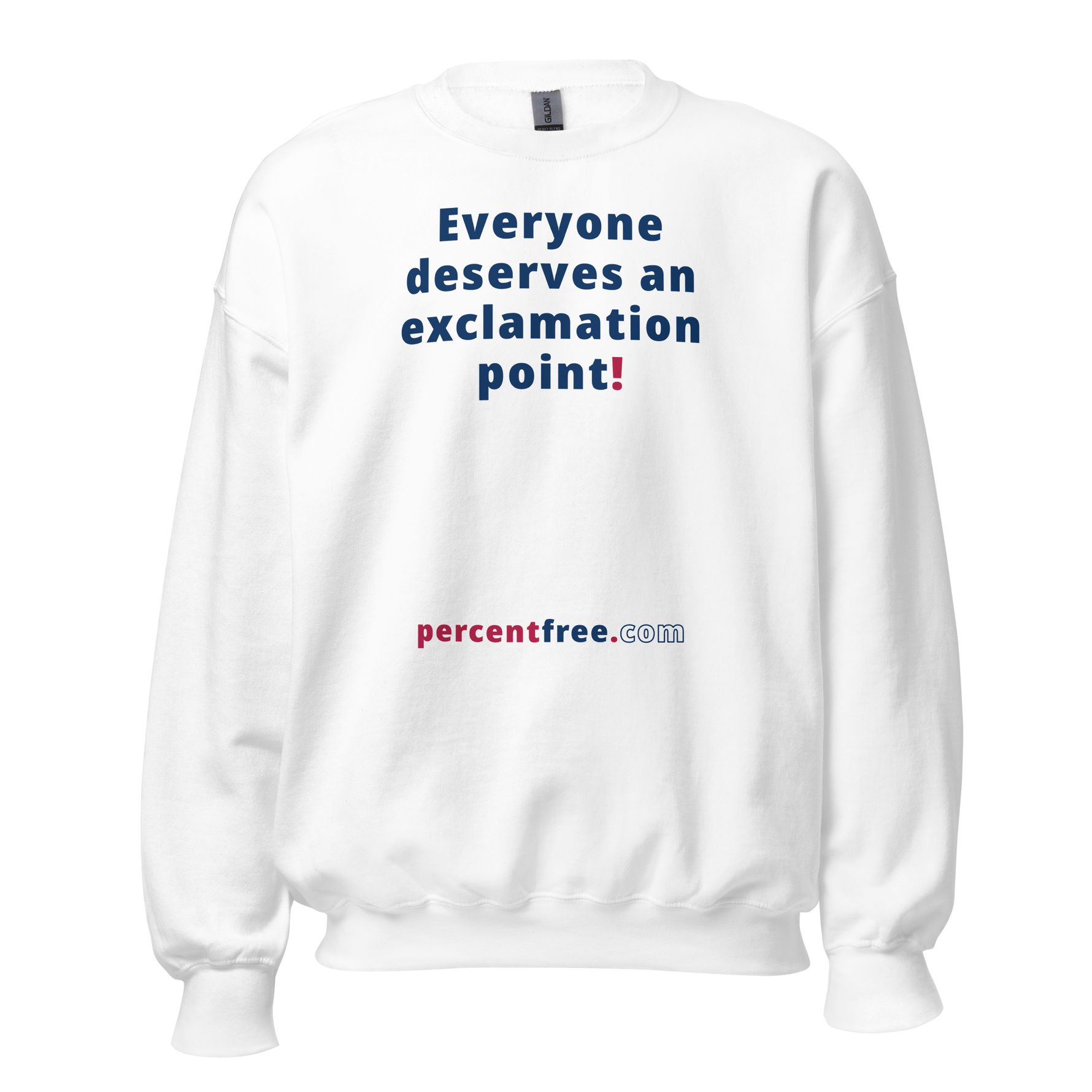 Everyone deserves an exclamation point! - Unisex Freedom Sweatshirt #white