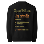 Unisex Front-and-Back Eco 100% Organic Cotton Politics Sweatshirt - 