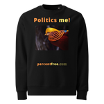 Unisex Front-and-Back Eco 100% Organic Cotton Politics Sweatshirt - Politics me! - golden pheasant 