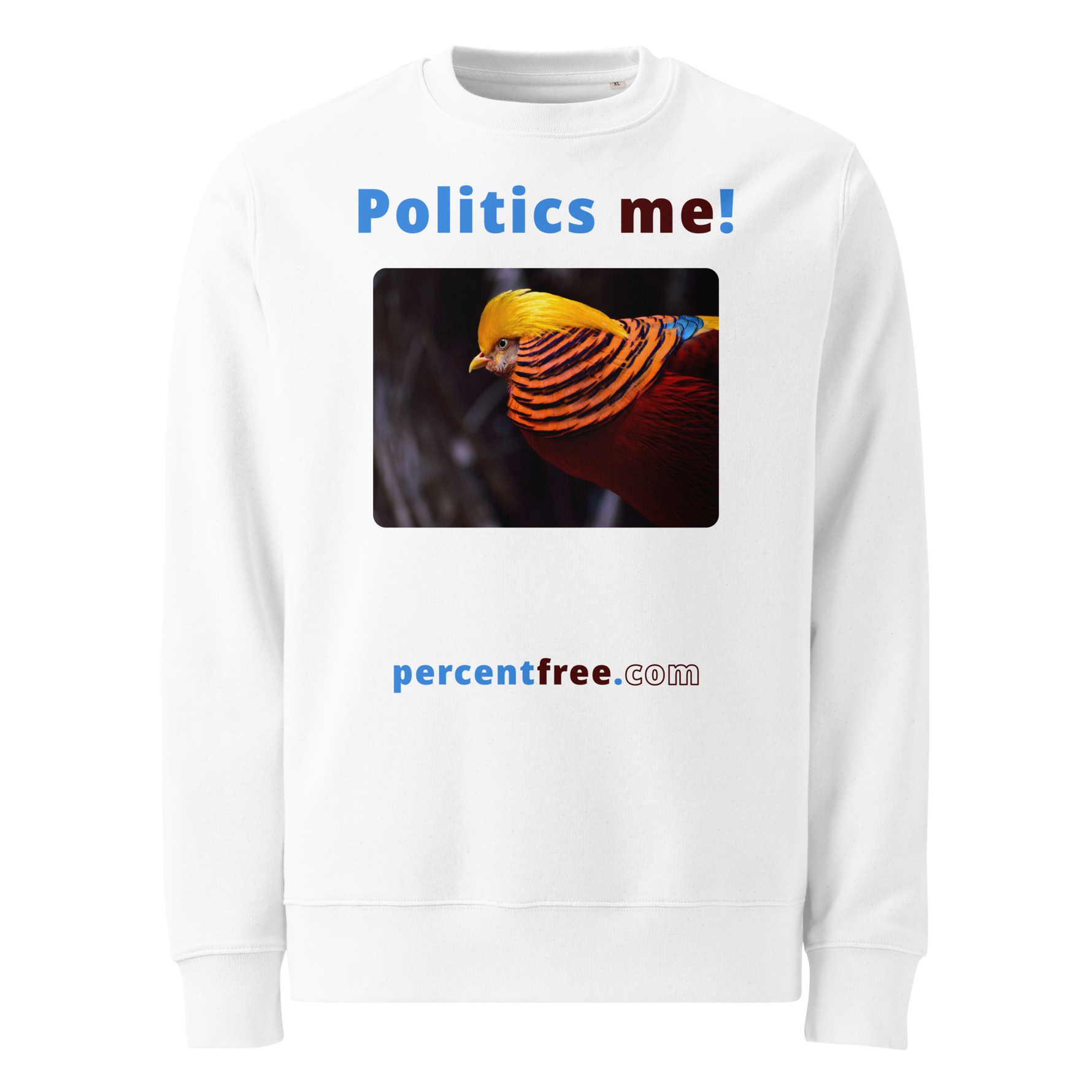 Unisex Front-and-Back Eco 100% Organic Cotton Politics Sweatshirt - Politics me! - golden pheasant #white