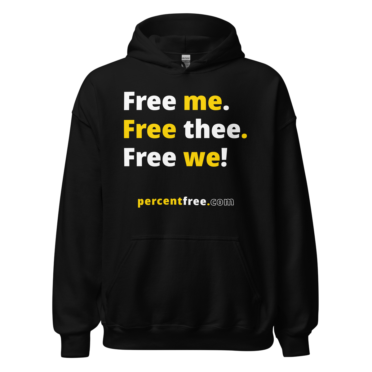 Free me. Free thee. Free we! - Unisex Freedom Hoodie 