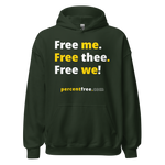 Free me. Free thee. Free we! - Unisex Freedom Hoodie 