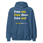 Free me. Free thee. Free we! - Unisex Freedom Hoodie 