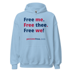 Free me. Free thee. Free we! - Unisex Freedom Hoodie 