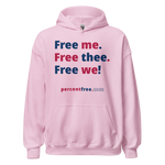 Free me. Free thee. Free we! - Unisex Freedom Hoodie 