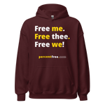 Free me. Free thee. Free we! - Unisex Freedom Hoodie 