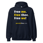 Free me. Free thee. Free we! - Unisex Freedom Hoodie 