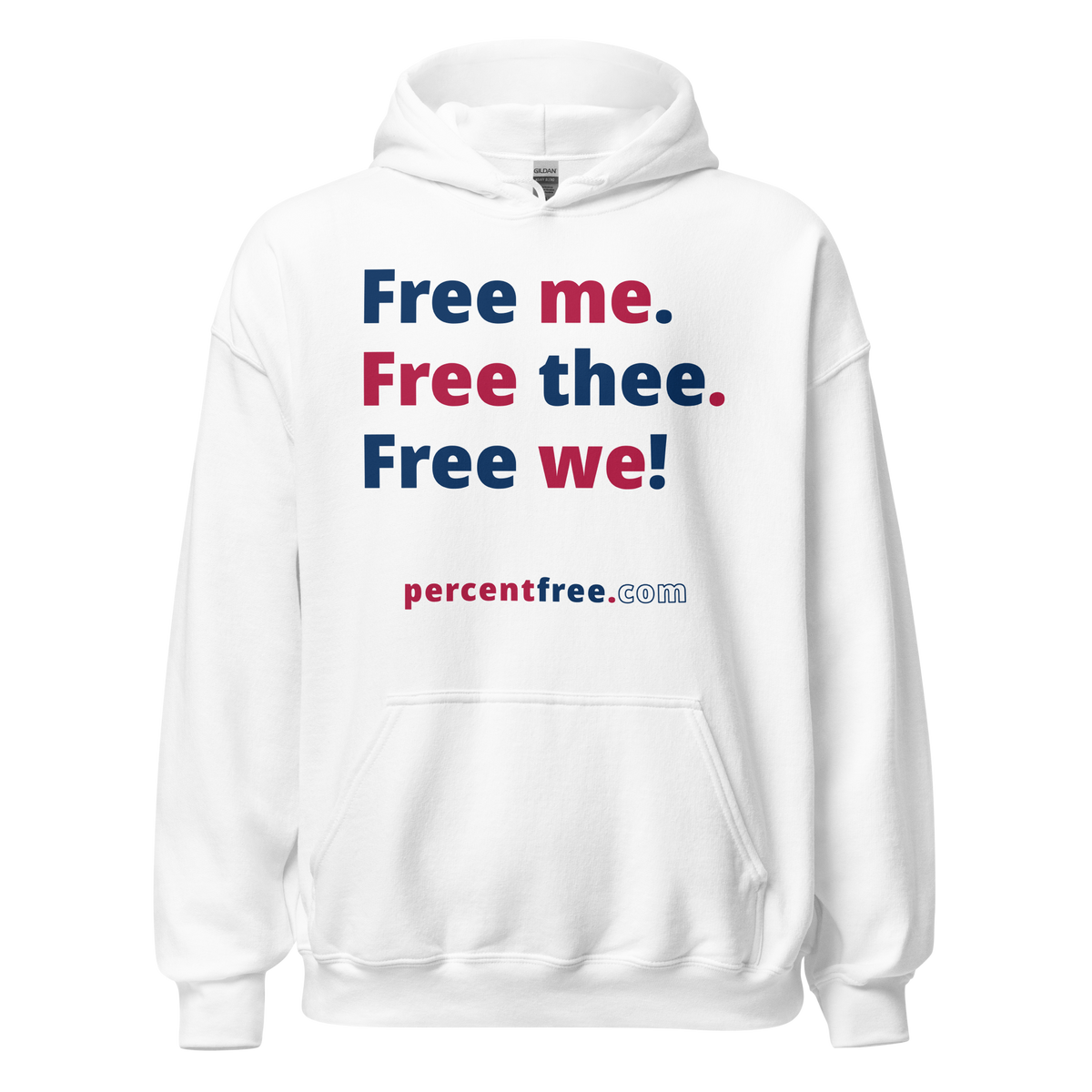 Free me. Free thee. Free we! - Unisex Freedom Hoodie 