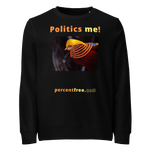 Politics me! - golden pheasant - unisex organic freedom sweatshirt 