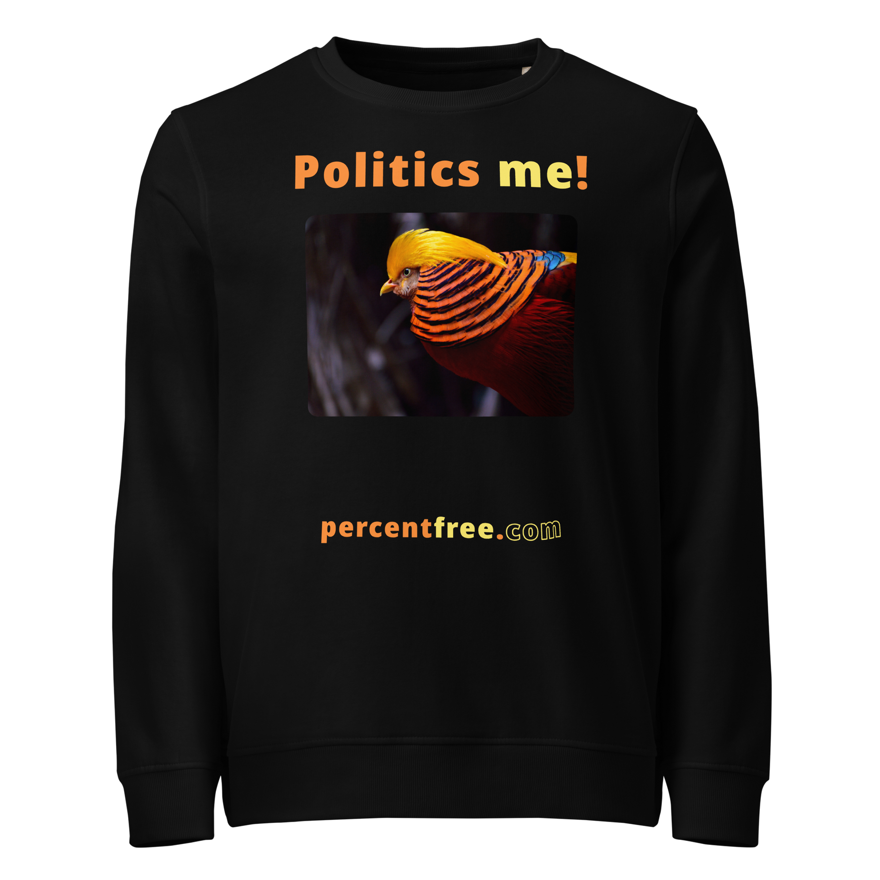 Politics me! - golden pheasant - unisex organic freedom sweatshirt 