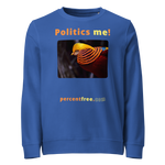 Politics me! - golden pheasant - unisex organic freedom sweatshirt 
