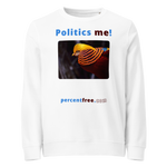 Politics me! - golden pheasant - unisex organic freedom sweatshirt 
