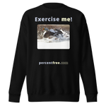 Exercise me! - king eider taking off - unisex premium freedom sweatshirt 