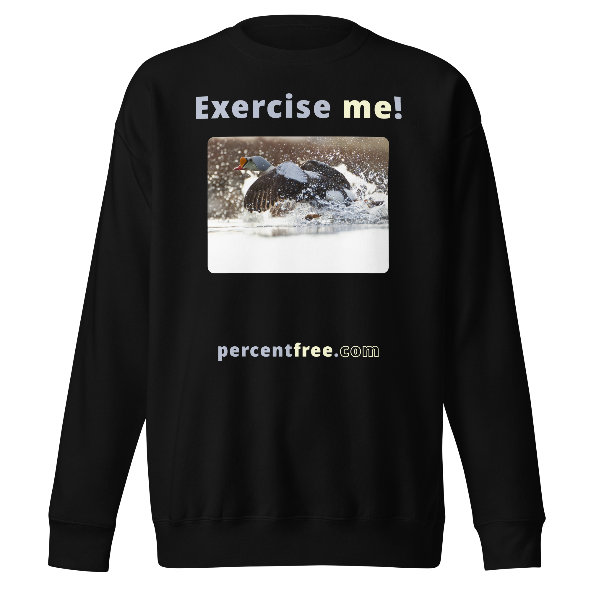 Exercise me! - king eider taking off - unisex premium freedom sweatshirt #black