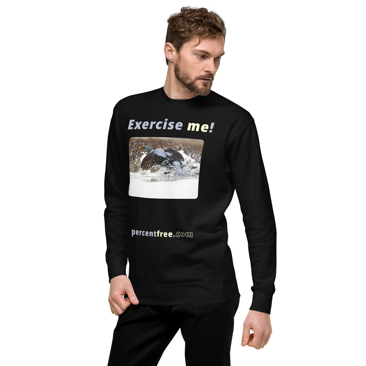 Exercise me! - king eider taking off - unisex premium freedom sweatshirt 