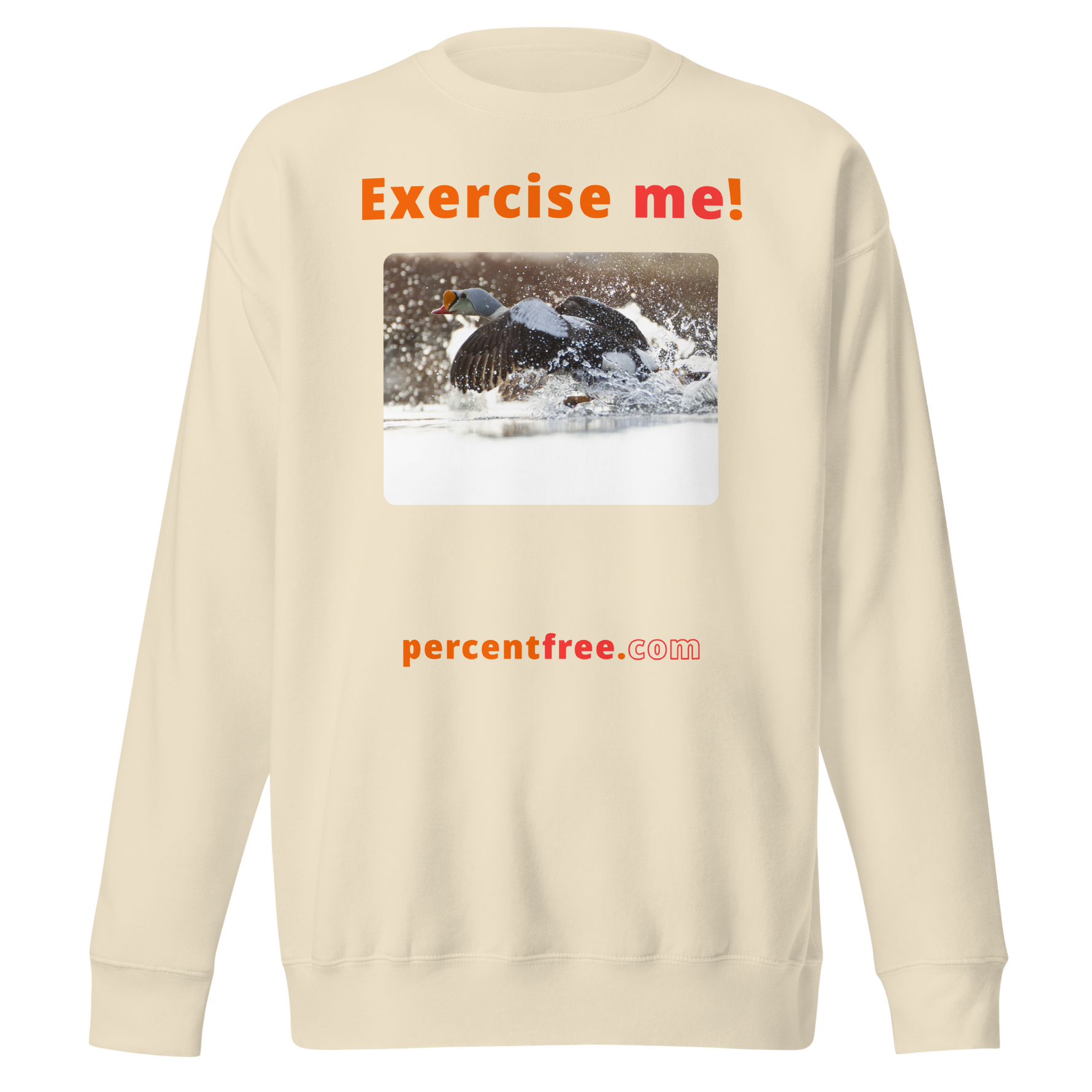 Exercise me! - king eider taking off - unisex premium freedom sweatshirt 