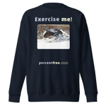 Exercise me! - king eider taking off - unisex premium freedom sweatshirt 