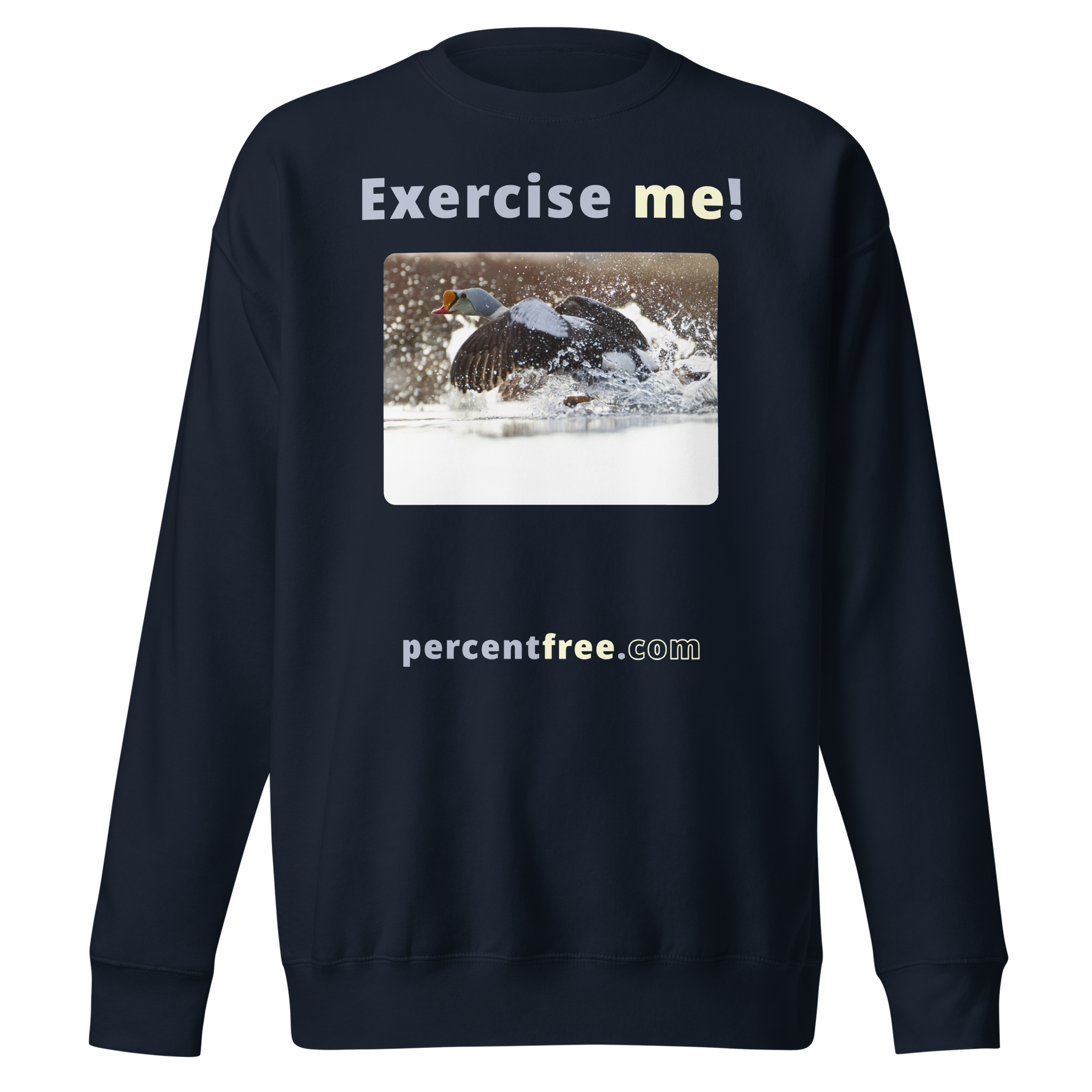 Exercise me! - king eider taking off - unisex premium freedom sweatshirt 