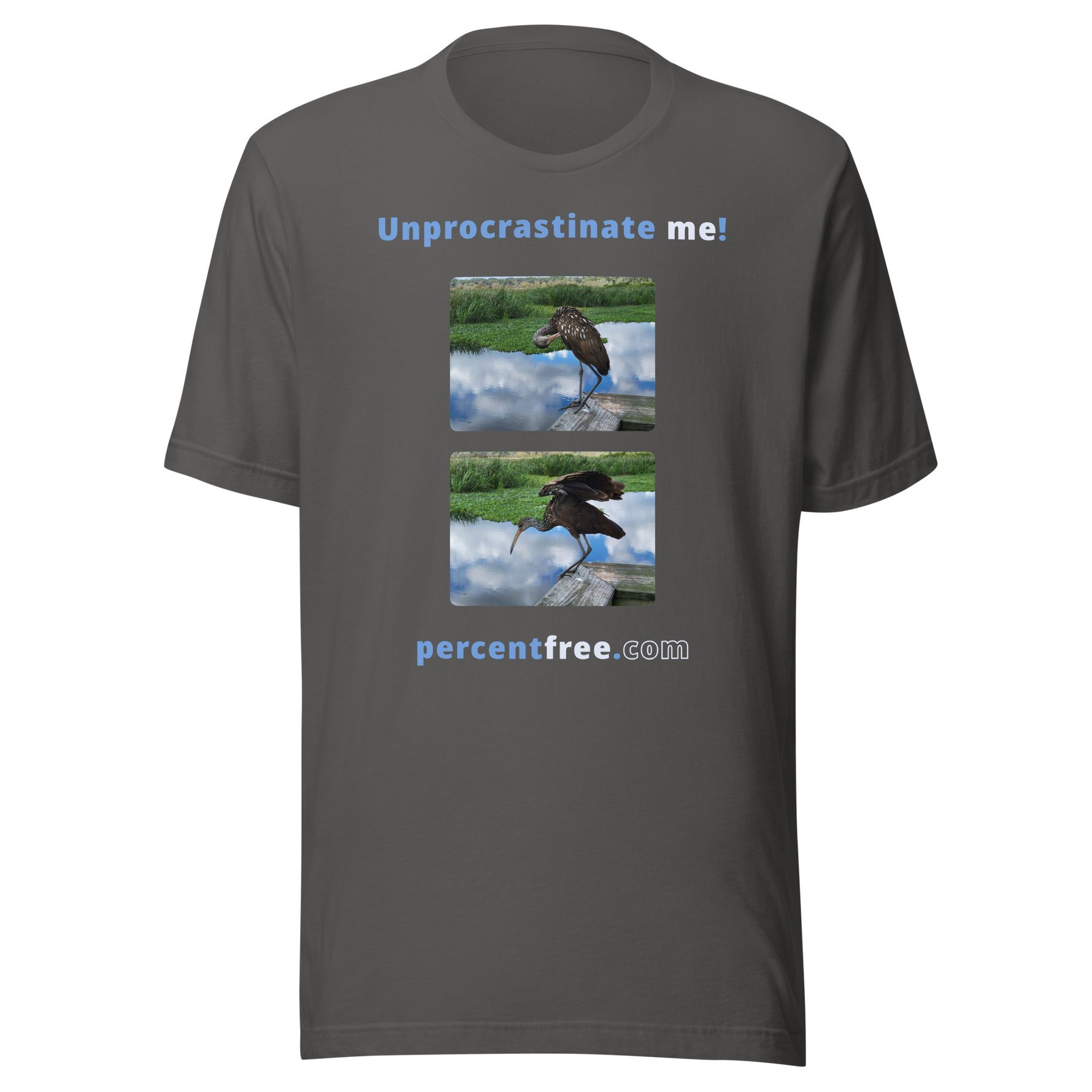 Unprocrastinate me! - limpkin preening - limpkin foraging - Unisex Freedom T-shirt 