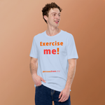 Exercise me! - Unisex Exercise T-shirt 