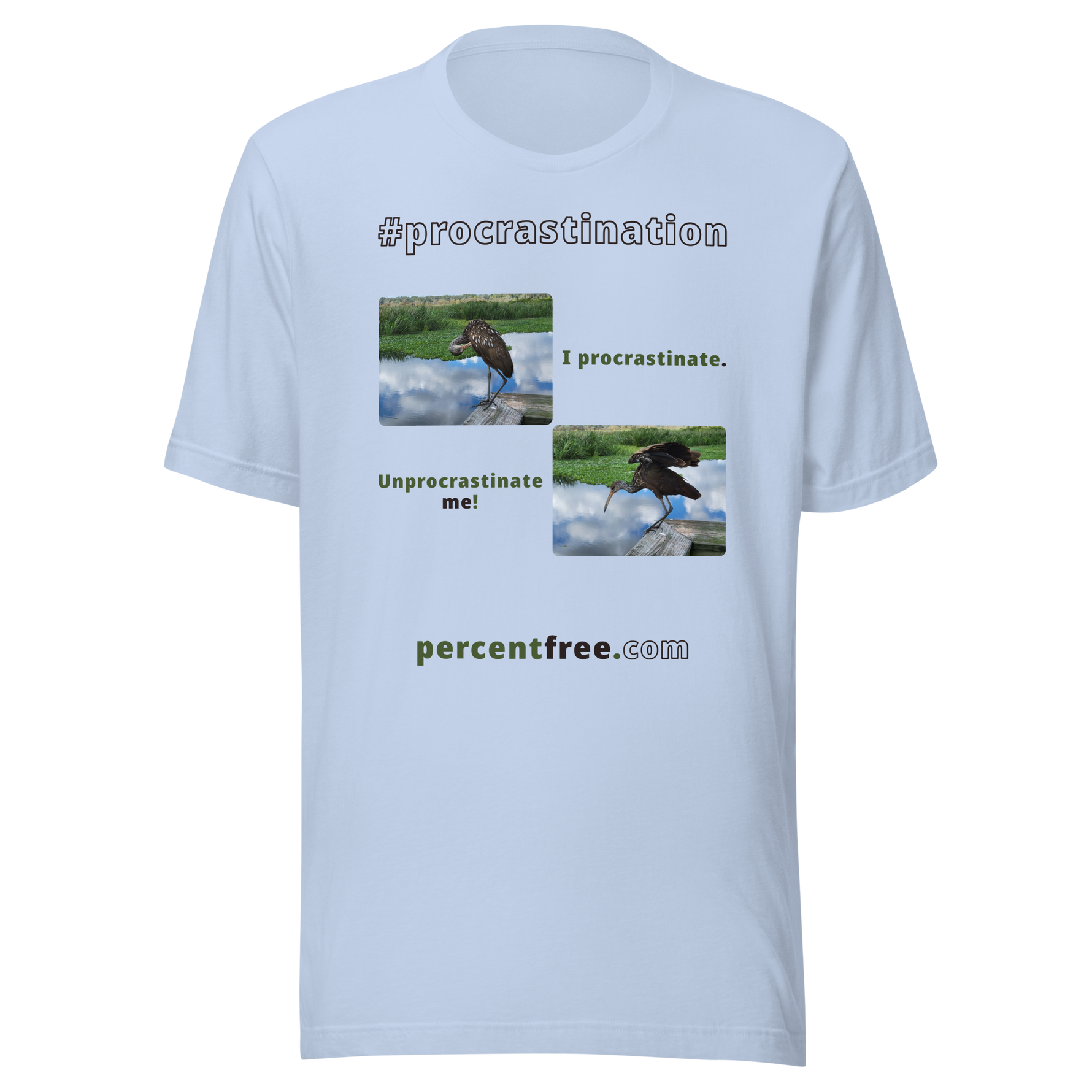 I procrastinate. - limpkin preening - Unprocrastinate me! - limpkin foraging - Unisex Freedom T-shirt 