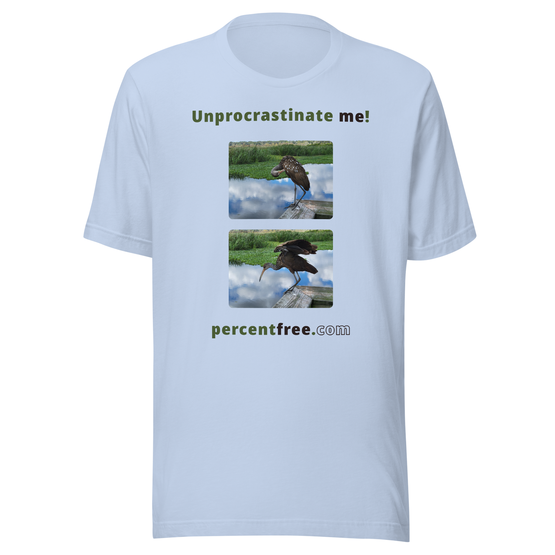Unprocrastinate me! - limpkin preening - limpkin foraging - Unisex Freedom T-shirt 