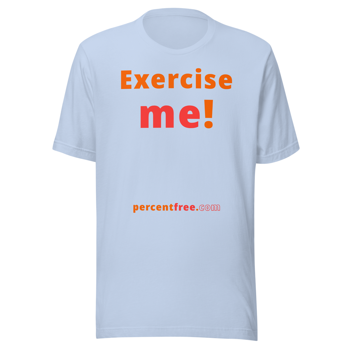 Exercise me! - Unisex Exercise T-shirt 