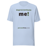 Unprocrastinate me! - Unisex Procrastination T-shirt 