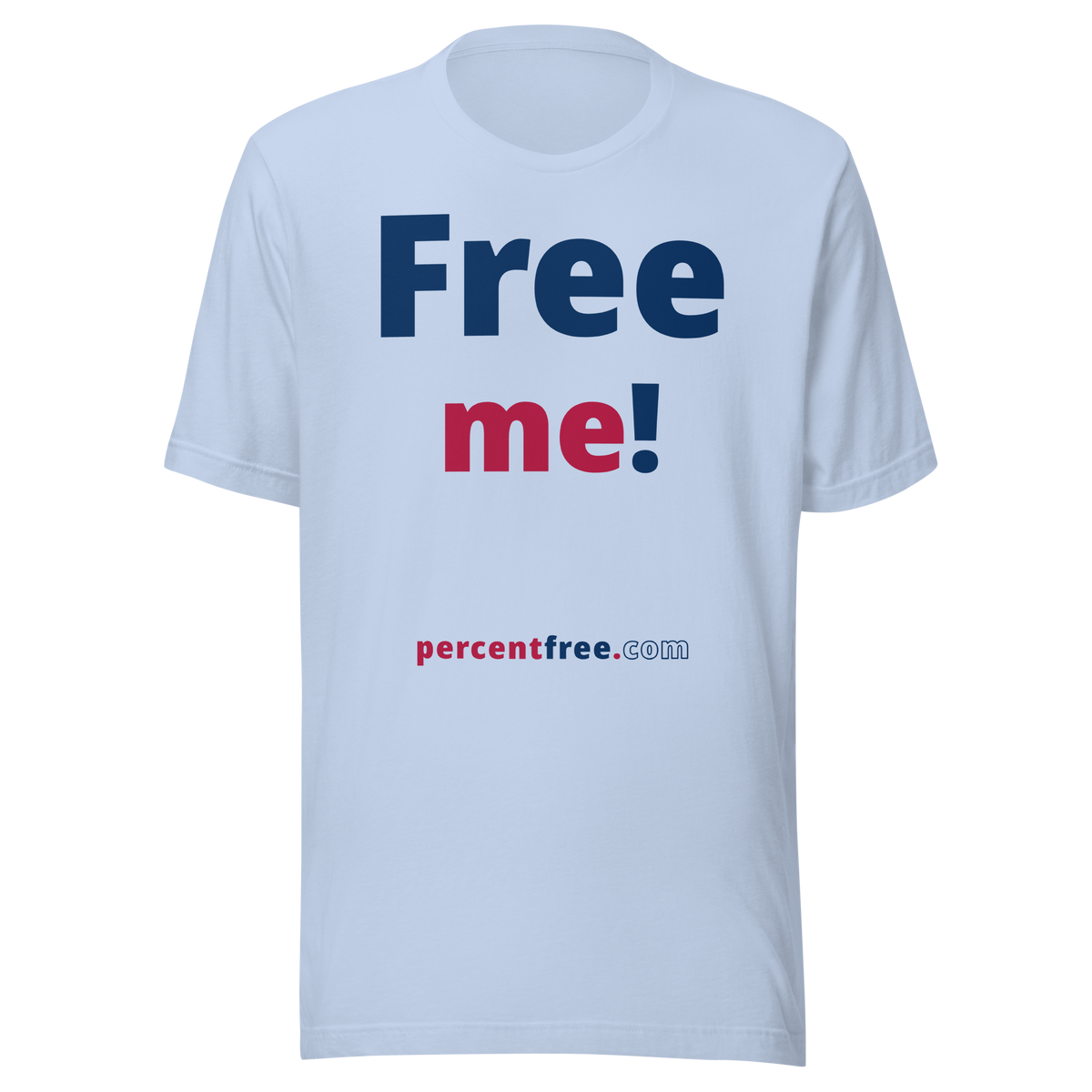 Free me! - Unisex Freedom T-shirt 