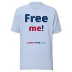 Free me! - Unisex Freedom T-shirt 
