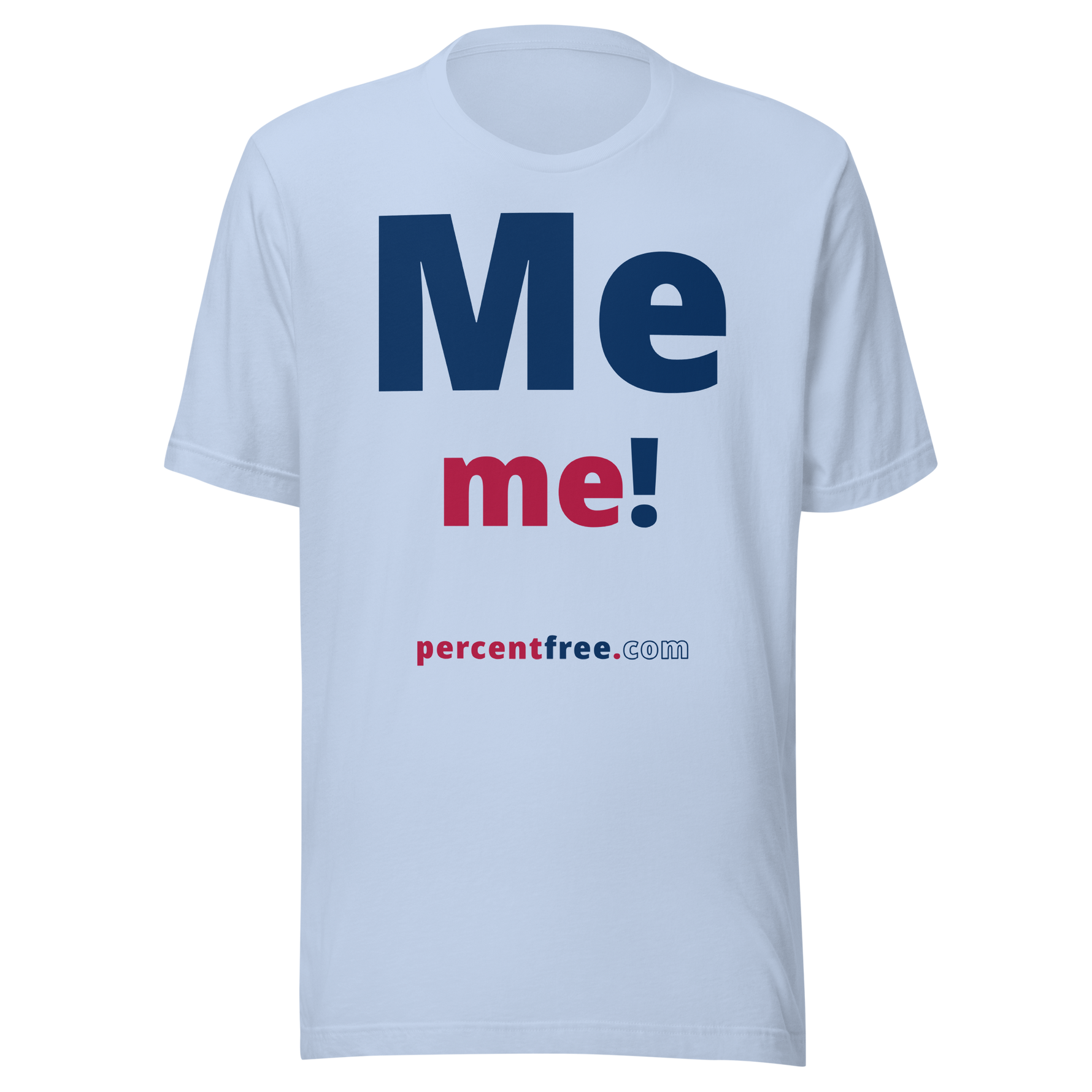 Me me! - Unisex Freedom T-shirt 
